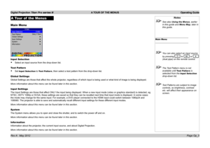 Page 35
Digital Projection Titan Pro series III  A TOUR OF THE MENUS  Operating Guide
Page Op_5Rev A   May 2012
A Tour of  the Menus
Main Menu
Input Selection
Select an input source from the drop-down list.
Test Pattern
Set Input Selection to Test Pattern, then select a test pattern from the drop-down list.
Global Settings
Global Settings are those that affect the whole projector, regardless of which input is being used or what kind of image is being\
 displayed.
More information about this menu can be found...