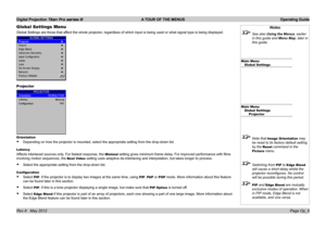 Page 36
Digital Projection Titan Pro series III  A TOUR OF THE MENUS  Operating Guide
Page Op_6Rev A   May 2012
Global Settings Menu
Global Settings are those that affect the whole projector, regardless of which input is being used or what signal type is being d\
isplayed.
Projector
Orientation
Depending on how the projector is mounted, select the appropriate settin\
g from the drop-down list
Latency
Affects interlaced sources only. For fastest response, the Minimal setting gives minimum frame delay. For...