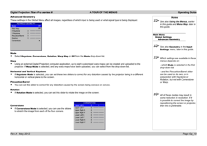 Page 40
Digital Projection Titan Pro series III  A TOUR OF THE MENUS  Operating Guide
Page Op_10Rev A   May 2012
Notes
 See also Using the Menus, earlier 
in this guide and Menu Map, later in 
this guide.
Main MenuGlobal SettingsAdvanced Geometr y
 See also Geometr y in the Input 
Settings menu, later in this guide.
 Which settings are available in these 
menus depends on:
  - which Mode is selected in the first 
drop-down list
 - and the Pincushion/Barrel slider 
can be used on its own, or in 
conjunction with...