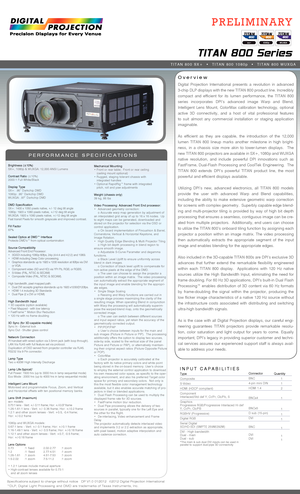 Page 1Overview
PERFORMANCE SPECIFICATIONS
Brightness (±10%)SX+, 1080p & WUXGA: 12,000 ANSI Lumens 
Contrast Ratio (±10%)2000:1 Full White/Black
Display TypeSX+: .95” Darkchip DMD1080p: .95” Darkchip DMDWUXGA: .97” Darkchip DMD
DMD SpecificationSX+: 1400 x 1050 pixels native, +/- 12 deg tilt angle1080p: 1920 x 1080 pixels native, +/-12 deg tilt angleWUXGA: 1920 x 1080 pixels native, +/-12 deg tilt angleFast transit Pixels for smooth greyscale and improved contrast.
Fill Factor87%
Sealed Optics at DMD™...