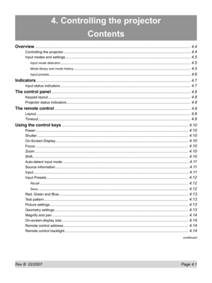 Page 47Rev B  02/2007  Page 4.1
4. Controlling the projector
Contents
Overview ............................................................................................................................................... 4.4
Controlling the projector..................................................................................................................... 4.4
Input modes and settings ......................................................................................................................