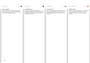 Page 6666
englishdeutsch francais español
STATUS SUB MENU
The status sub menu can be invoked through the menu 
system, or directly from the “INFO” key on the remote 
control . It gives direct, and easy to understand information 
on system and connected source status . MENU SYSTEM
MENÜSYSTEMSYSTEME MENUSISTEMA DE MENÚS
UNTERMENÜ STATUS
Das Untermenü Status wird entweder über das 
Menüsystem aufgerufen oder über die Taste INFO an der 
Fernbedienung  . Es zeigt Ihnen direkte, leicht verständliche 
Informationen...