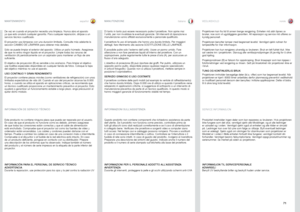 Page 71españolitaliano norsk
71
Di tanto in tanto può essere necessario pulire il proiettore . Non aprire mai 
l’unità, per non invalidare le eventuali garanzie  . Gli interventi di riparazione e 
manutenzione vanno affidati esclusivamente a personale qualificato  . 
Il proiettore fa uso di lampada che hanno una durata limitata  . Per maggiori 
dettagli, fare riferimento alla sezione SOSTITUZIONE DELLE LAMPADE .
È possibile pulire solo l’esterno dell’unità . Usare un panno umido . Fare 
attenzione a non fare...