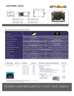 Page 2D I G I TAL PROJECTION, INC. • 55 CHASTAIN ROAD. SUITE 115. KENNESAW. GA. 30144 • P-770.420.1350 • F-770.420.1360 • www. d i g i t a l p r o j e c t i o n . c o m
D I G I TAL PROJECTION LTD. • GREENSIDE WAY. MIDDLETON. MANCHESTER. UK. M24 IXX • P-+44.161.947.3300 • F-+44.161.684.7674 • www. d i g i t a l p r o j e c t i o n . c o . u k
Color Temperature
HDTV Formats Supported
Scan Rates Supported
Remote Control
Automation Control
Operating/Storage Temperature
Operating Humidity
Thermal Dissipation 
Fan...