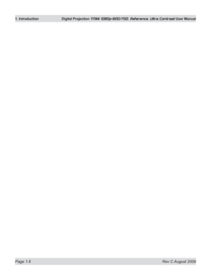Page 22
Page 1.6  Rev C August 2009
1. Introduction Digital Projection TITAN 1080p-600/700, Reference, Ultra Contrast User Manual 