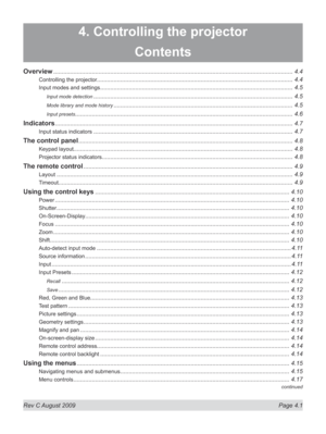 Page 47
Rev C August 2009  Page 4.1
4. Controlling the projector
Contents
Overview ...............................................................................................................................................4.4
Controlling the projector.....................................................................................................................4.4
Input modes and settings...