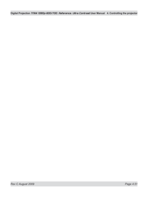 Page 97
Rev C August 2009 Page 4.51
Digital Projection TITAN 1080p-600/700, Reference, Ultra Contrast User Manual  4. Controlling the projector 