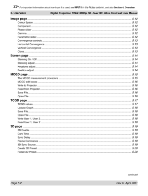 Page 116Page 5.2 Rev C  April 2011
5. Userware Digital Projection TITAN 1080p 3D, Dual 3D. Ultra Contrast User Manual
 For important information about how Input 8 is used, see INPUT 8 in the Notes column, and also Section 4, Overview .
Image page ........................................................................\
.................................................................5.12
Colour Space ........................................................................\...