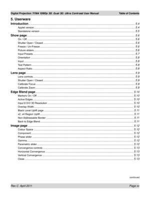 Page 15Rev C  April 2011 Page xv
Digital Projection TITAN 1080p 3D, Dual 3D. Ultra Contrast User Manual Table of Contents
5. Userware
Introduction ........................................................................\
..................................................................5.4
Applet version........................................................................\
...........................................................5.4
Standalone version...