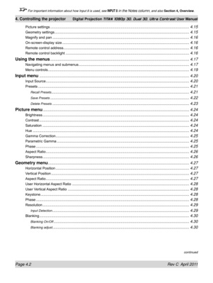 Page 54Page 4.2 Rev C  April 2011
4. Controlling the projector Digital Projection TITAN 1080p 3D, Dual 3D. Ultra Contrast User Manual
 For important information about how Input 8 is used, see INPUT 8 in the Notes column, and also Section 4, Overview .
Picture settings ........................................................................\
.......................................................4.15
Geometry settings ........................................................................\...