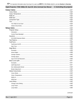 Page 55Rev C  April 2011 Page 4.3
Digital Projection TITAN 1080p 3D, Dual 3D. Ultra Contrast User Manual 4. Controlling the projector
 For important information about how Input 8 is used, see INPUT 8 in the Notes column, and also  Section 4, Overview .
Colour menu ........................................................................\
..............................................................4.31
Colour Mode........................................................................\...