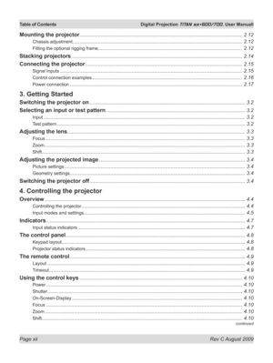 Page 12
Page xii  Rev C August 2009
Table of Contents  Digital Projection TITAN sx+600/700. User Manuall

continued
Mounting the projector ....................................................................................................................2.12
Chassis adjustment .........................................................................................................................2.12
Fitting the optional rigging...