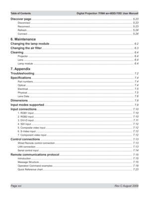 Page 16
Page xvi  Rev C August 2009
Table of Contents  Digital Projection TITAN sx+600/700. User Manuall
Discover page ....................................................................................................................................5.23
Disconnect .....................................................................................................................................5.23
Reconnect...