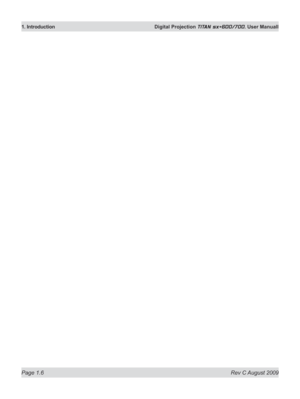 Page 22
Page 1.6  Rev C August 2009
1. Introduction  Digital Projection TITAN sx+600/700. User Manuall 