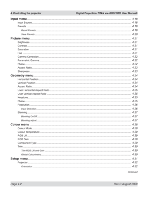 Page 46
Page 4.2  Rev C August 2009
4. Controlling the projector  Digital Projection TITAN sx+600/700. User Manuall

Input menu .........................................................................................................................................4.18
Input Source ...................................................................................................................................4.18
Presets...