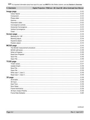 Page 114Page 5.2 Rev C  April 2011
5. Userware Digital Projection TITAN sx+ 3D, Dual 3D, Ultra Contrast User Manual
 For important information about how Input 8 is used, see INPUT 8 in the Notes column, and also Section 4, Overview .
Image page ........................................................................\
.................................................................5.12
Colour Space ........................................................................\...