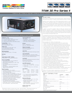 Page 1Overview
PERFORMANCE SPECIFICATIONS
Brightness (±10%)
sx+ 3D:  4,500 ANSI Lumens 
sx+ 3D Ultra Contrast:  2,500 ANSI Lumens 
sx+ Dual 3D:  9,000 ANSI Lumens 
sx+ Dual 3D  Ultra Contrast: 4,500 ANSI Lumens
Contrast Ratio  (±10%)
Standard Models - 2000:1 
Ultra Contrast  Models - 4000:1
Display Type
3 x .95” Dark Chip 1080p DMD™ with   
Fast Transit Pixels for smooth   
greyscale and improved contrast
DMD Specification
1400 x 1050 pixels native, 12˚ tilt angle
Fill Factor
90%
Sealed Optics at DMD™...