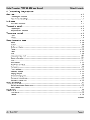 Page 11Rev B 02/2007 Page xi
Digital Projection TITAN XG-500 User Manual  Table of Contents
continued
4. Controlling the projector
Overview ............................................................................................................................................... 4.4
Controlling the projector..................................................................................................................... 4.4
Input modes and settings...