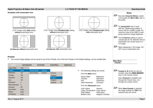 Page 9
Digital Projection M-Vision Cine 3D series  2. A TOUR OF THE MENUS  Operating Guide
Page Rev A  August 2011
Notes
 See also Using the Menus, earlier 
in this guide and Menu Map, later in 
this guide.
 An anamorphic lens is used 
with the Theaterscope setting, to 
ensure that for a 2.35:1 image, the 
maximum area of the DMD is used, 
giving maximum image brightness.
 The 4:3 Narrow setting is used to 
compensate for the distortion that an 
anamorphic lens would cause to a 
: image.
 When...