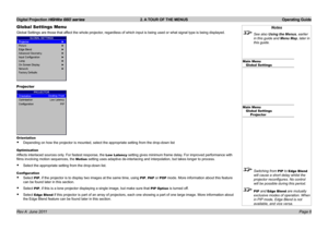 Page 8
Digital Projection HIGHlite 660 series  2. A TOUR OF THE MENUS  Operating Guide
Page Rev A  June 2011
Global Settings Menu
Global.Settings.are.those.that.affect.the.whole.projector,.regardless.of.which.input.is.being.used.or.what.signal.type.is.being.displayed.
Projector
Orientation
Depending.on.how.the.projector.is.mounted,.select.the.appropriate.setting.from.the.drop-down.list
Optimisation
Affects.interlaced.sources.only..For.fastest.response,.the.Low...
