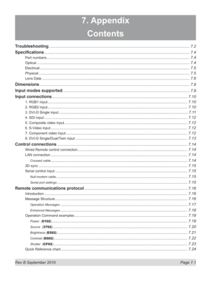 Page 147
Rev B September 2010 Page 7.1
7. Appendix
Contents
Troubleshooting ..................................................................................................................................7.2
Specifications ......................................................................................................................................7.4
Part numbers ....................................................................................................................................7.4...