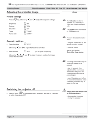 Page 52
Page 3.4  Rev B September 2010
3. Getting Started  Digital Projection TITAN 1080p 3D, Dual 3D. Ultra Contrast User Manual

Page 3.4  Rev B September 2010
3. Getting Started  Digital Projection TITAN 1080p 3D, Dual 3D. Ultra Contrast User Manual
 For important information about how Input 8 is used, see INPUT 8 in the Notes column, and also Section	4, 	Overview.
Adjusting the projected image
Picture settings
Press a  key, followed by  and   to adjust these picture settings:
  Brightness   
 BRI 
Contrast...