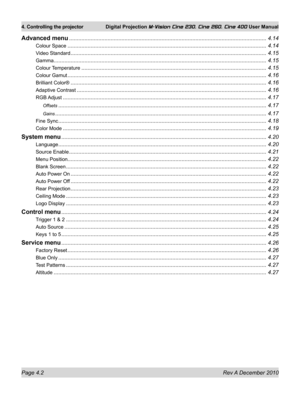 Page 42
Page 4.2 Rev A December 2010
4. Controlling the projector Digital Projection M-Vision Cine 230, Cine 260, Cine 400 User Manual

Advanced menu ........................................................................\
........................................................4.14
Colour Space ........................................................................\
.........................................................4.14
Video Standard...