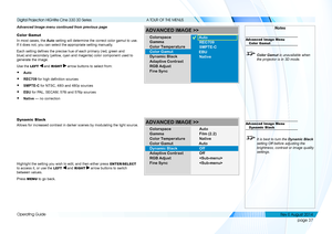 Page 45page 37
Operating Guide
A TOUR OF THE MENUS
Advanced Image menu continued from previous page
Color Gamut
In most cases, the Auto setting will determine the correct color gamut to use. 
If it does not, you can select the appropriate setting manually.
Each setting defines the precise hue of each primary (red, green and 
blue) and secondary (yellow, cyan and magenta) color component used to 
generate the image.
Use the LEFT  and RIGHT  arrow buttons to select from:
• Auto
• REC709 for high definition...