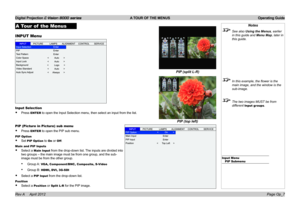 Page 35Digital Projection E-Vision 8000 series  A TOUR OF THE MENUS Operating Guide
Page Op_7
A Tour of  the Menus
INPUT Menu
Input Selection
• Press ENTER to open the Input Selection menu, then select an input from the list.
PIP (Picture in Picture) sub menu
• Press ENTER to open the PIP sub menu.
PIP Option
• Set PIP Option to On or Off.
Main and PIP Inputs
• Select a Main Input from the drop-down list. The inputs are divided into 
two groups – the main image must be from one group, and the sub-
image must be...