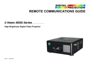 Page 54E-Vision 8000 Series
High Brightness Digital Video Projector
REMOTE COMMUNICATIONS GUIDE
BOOK CONTENTS
REMOTE COMMUNICATIONS 
GUIDE
Introduction
Examples
The Operation Commands
INPUT menu
PICTURE menu
LAMPS menu
ALIGNMENT menu
Rev A     April 2012  