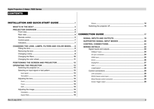 Page 4Digital Projection E-Vision 7500 Series  
iii
CONTENTS
INSTALLATION AND QUICK-START GUIDE ..............................1
WHAT’S IN THE BOX? ...................................................................3
PROJECTOR OVERVIEW ...............................................................4
Front view..............................................................................................4
Rear view ..............................................................................................4...