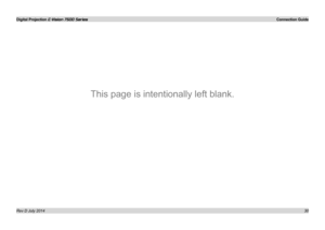 Page 363030 
Rev D July 2014
Digital Projection E-Vision 7500 Series   Connection Guide 
This page is intentionally left blank.  