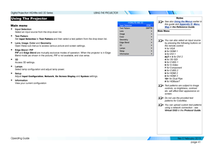Page 49page 41
Operating Guide
USING THE PROJECTOR
Using The Projector
Main menu
• Input Selection 
Select an input source from the drop-down list.
• Test Pattern 
Set Input Selection to Test Pattern and then select a test pattern from the drop-down list.
• Lens, Image, Color and Geometry 
Open these sub-menus to access various picture and screen settings.
• Edge Blend / PIP 
PIP and Edge Blend are mutually exclusive modes of operation. When the projector is in Edg\
e 
Blend mode (as shown in the picture), PIP...