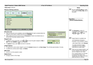 Page 45Digital Projection E-Vision 6500 Series  A Tour Of The Menus Operating Guide
Page 39
Advance Setting submenu
Security Lock
• When the Security Lock is enabled, a security Password will need to entered before the 
projector can be used, or before the lock can be Disabled.
• When setting the lock for the first time, the Password will need to be entered twice, to 
ensure that it has been entered correctly.
Keypad Lock
• To  lock the control panel keys, use  or to move the green highlight to YES or 
NO, then...