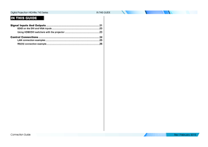 Page 29Connection Guide
IN THIS GUIDE
IN THIS GUIDE
Signal Inputs And Outputs ........................................................................\
.....21
EDID on the DVI and VGA inputs .............................................................................23
Using HDMI/DVI switchers with the projector ........................................................23
Control Connections  ........................................................................\
................24
LAN connection examples...