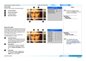 Page 61page 52
Operating Guide
USING THE PROJECTOR
Blend Width
Use this to set the width of the blended regions.
1 Top Blend Region
2 Bottom Blend Region
3 Left Blend Region
4 Right Blend Region
Black Level Uplift
Overlapping edges may appear lighter than the rest 
of the image. Counteract this effect by raising black 
levels in the rest of the image. The amount of uplift 
required will be either x2 or x4, depending on how 
many images are overlapped.
The following example shows a segment with 
overlapping...