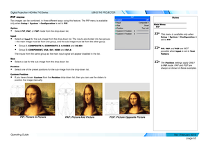 Page 74page 65
Operating Guide
USING THE PROJECTOR
PIP menu
Two images can be combined, in three different ways using this feature. The PIP menu is available 
only when Setup > System > Configuration is set to PIP.
Option
• Select PIP, PA P, or POP mode from the drop-down list.
Input
• Select an Input for the sub-image from the drop-down list. The inputs are divided into two groups 
– the main image must be from one group, and the sub-image must be fr\
om the other group.
• Group A: COMPOSITE 1, COMPOSITE 2,...