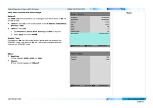 Page 48page 42
Operating Guide
USING THE PROJECTOR
Setup menu continued from previous page
Network
Set DHCP to On if the IP address is to be assigned by a DHCP server, or Off if it 
is to be set here.
• If DHCP is set to On, it will not be possible to edit IP Address, Subnet Mask, 
Gateway or DNS.
• If DHCP is set to Off:
1. Edit IP Address, Subnet Mask, Gateway and DNS as required.
2. Select Apply and press ENTER.
Standby Power
If this setting is On, the LAN socket remains active when the projector is in...