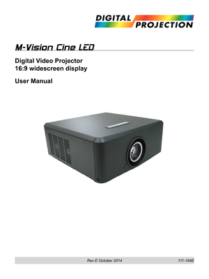 Page 1M-Vision Cine LED
Digital Video Projector 
16:9 widescreen display
User Manual
111-184E
Rev E October 2014  