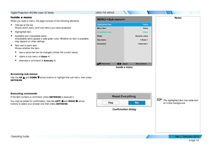 Page 42page 34
Operating Guide
USING THE MENUS
Inside a menu
When you open a menu, the page consists of the following elements:
• Title bar at the top 
Shows which menu (and sub-menu) you have accessed.
• Highlighted item
• Available and unavailable items 
Unavailable items appear a pale green color. Whether an item is available 
may depend on other settings.
• Text next to each item 
Shows whether the item:
• has a value that can be changed (shows the current value)
• opens a sub-menu (< Enter >)
• executes a...
