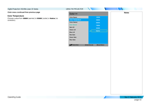 Page 50page 42
Operating Guide
USING THE PROJECTOR
Color menu continued from previous page 
Color Temperature
Choose a value from 3200K (warmer) to 9300K (cooler) or Native (no 
correction).
NotesColor>>
Select Item
[Enter]Execute [
Menu] Return
ColorTemperature
Color Gamut
User Gamut
Red Lift
Blue Lift
Color
Space
5500K
6500K
7500K
9300K
3200K
GreenLift
Red Gain
Green Gain
Blue Gain Native
   
Digital Projection HIGHlite Laser 3D Series 
Rev C Februar y 2015  