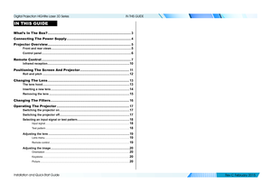 Page 10Installation and Quick-Start Guide
IN THIS GUIDE
IN THIS GUIDE
What’s In The Box? ........................................................................\
.....................3
Connecting The Power Supply ........................................................................\
4
Projector Over view ........................................................................\
.....................5
Front and rear views...