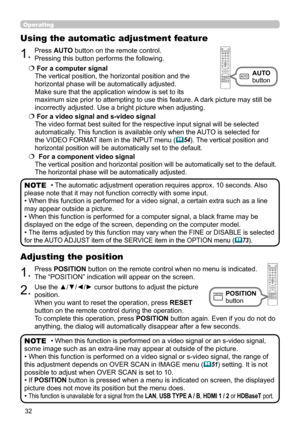 Page 3232
Operating
1.Press POSITION button on the remote control when no menu is indicated. 
The “POSITION” indication will appear on the screen.
Adjusting the position
2.Use the ▲/▼/◄/► cursor buttons to adjust the picture 
position.
When you want to reset the operation, press  RESET 
button on the remote control during the operation.
To complete this operation, press  POSITION button again. Even if you do not do 
anything, the dialog will automatically disappear after a few seconds.
1.Press AUTO button on...