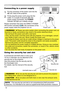 Page 1818
Setting up
Connecting to a power supply
1.Put the connector of the power cord into the 
AC (AC inlet) of the projector.
2.Firmly plug the power cord’s plug into the 
outlet. In a couple of seconds after the 
power supply connection, the POWER 
indicator will light up in steady orange.
►Please use extra caution when connecting the power cord, as 
incorrect or faulty connections may result in fire and/or electrical shock.
• Do not touch the power cord with a wet hand.
• 
 Only use the power cord that...