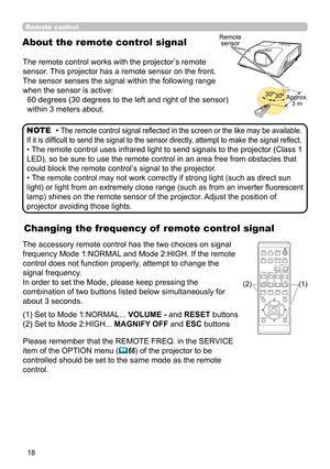 Page 1818
Changing the frequency of  remote control signal
The accessory remote control has the two choices on signal 
frequency Mode 1:NORMAL and Mode 2:HIGH. If the remote 
control does not function properly, attempt to change the 
signal frequency.
In order to set the Mode, please keep pressing the 
combination of two buttons listed below simultaneously for 
about 3 seconds.
(1) Set to Mode 1:NORMAL... VOLUME - and RESET buttons (2) Set to Mode 2:HIGH...  MAGNIFY OFF and ESC buttons
Please remember that the...
