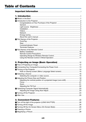 Page 10viii
Table of Contents
Important Information ........................................................................\
....................i
1. Introduction ........................................................................\
...................................1
❶
	What’s	in	the	Box? ........................................................................\
..................................1
❷
	Introduction	to	the	Projector ........................................................................\...