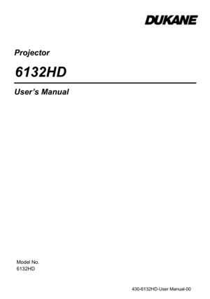 Page 1Projector
6132HD
User’s Manual
Model No.
6132HD
430-6132HD-User Manual-00 