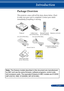 Page 125... English
Introduction
Power Cord x1 Remote Control
(P/N:7N901052)
Projector
Package Overview
This projector comes with all the items shown below. Check 
to make sure your unit is completed. Contact your dealer 
immediately if anything is missing.
Batteries (AAAx2)Cable Cover(P/N:79TCP141)
Attachment Plate  
(P/N: 79TCP151)Security Label
Computer Cable (VGA)(P/N:7N520087)
US  (P/N:79TC3011)
EU (P/N:79TC3021)
Note: The Dukane models described in this document are manufactured 
by NEC and use the same...