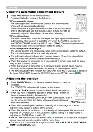 Page 2828
Operating
1.Press POSITION button on the remote control when no menu is 
indicated.
The “POSITION” indication will appear on the screen.
Adjusting the position
2.Use the ▲/▼/◄/► cursor buttons to adjust the picture position.
When you want to reset the operation, press  RESET button on 
the remote control during the operation.
To complete this operation, press  POSITION button again. Even if 
you do not do anything, the dialog will automatically disappear 
after a few seconds.
●  
When this function is...