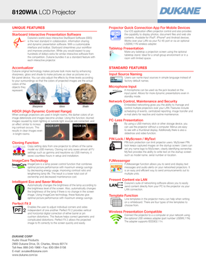 Page 2UNIQUE FEATURES
STANDARD FEATURES
Tabletop PresentationMake any tabletop a projection screen using the optional tabletop stand. Ideal for a small group environment or in a room with limited space.
Microphone InputA microphone can be used via the jack located on the input panel. Allows for more dynamic presentations even in standby mode. 
Input Source NamingUsers can name input sources in simple language instead of factory default names. 
Network Control, Maintenance and SecurityEmbedded networking gives...